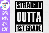 Straight Outta First Grade - School Milestones SVG - Last Day of School SVG